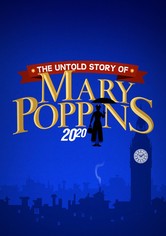 The Untold Story of Mary Poppins: A Special Edition of 20/20