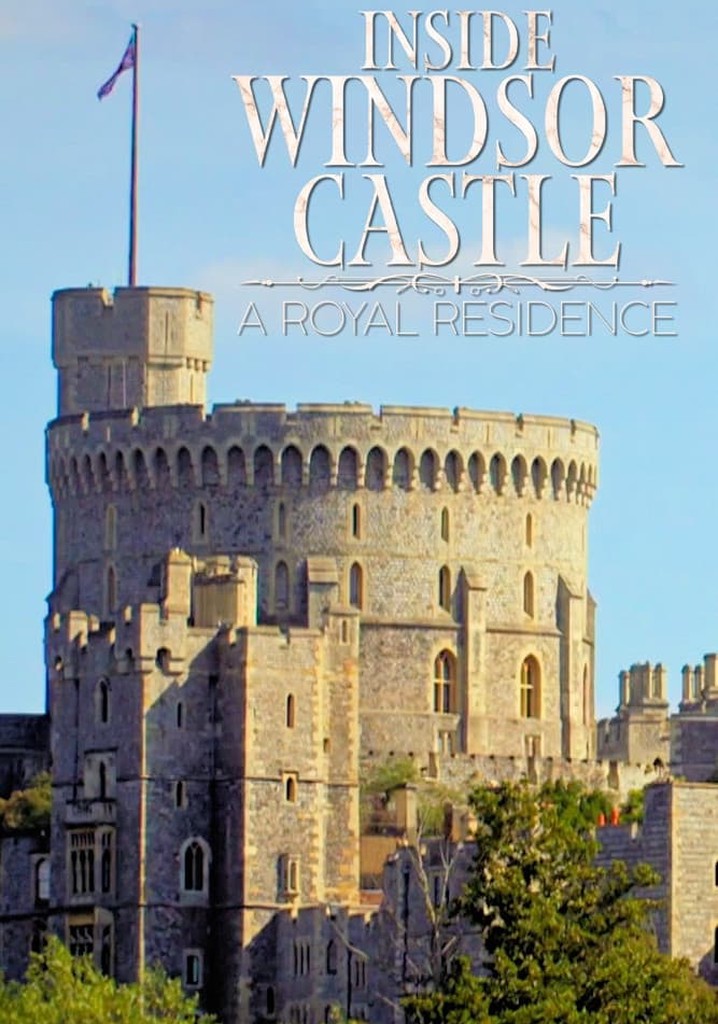 Netflix Watch The Royal House Of Windsor Inside Windsor Castle