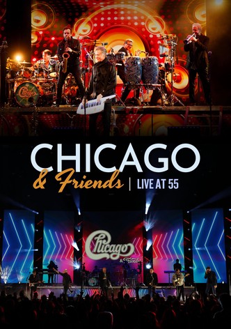 Chicago & Friends: Live at 55