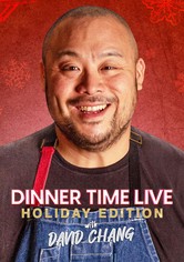 Dinner Time Live with David Chang - Holiday Edition