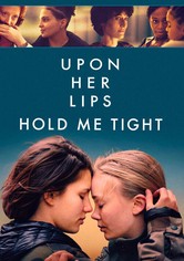 Upon Her Lips: Hold Me Tight