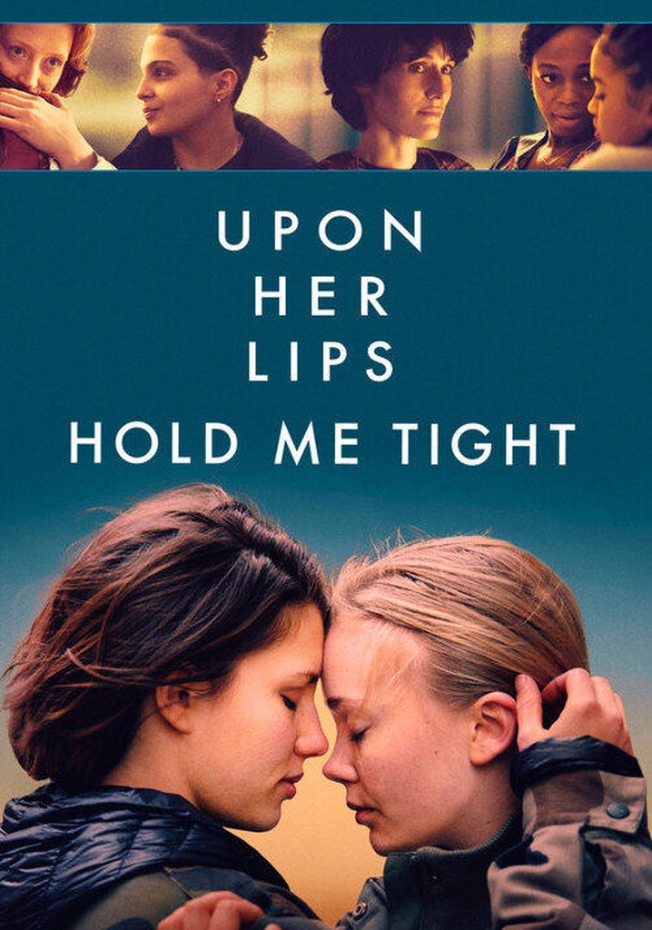 Upon Her Lips: Hold Me Tight