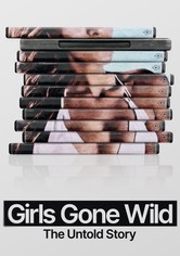 Girls Gone Wild: The Untold Story