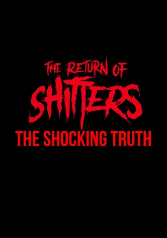 The Return of Shitters: The Shocking Truth