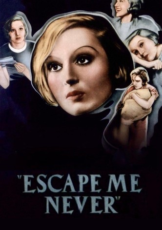 Escape Me Never