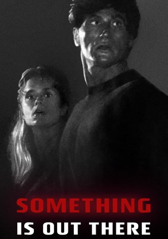 Something Is Out There