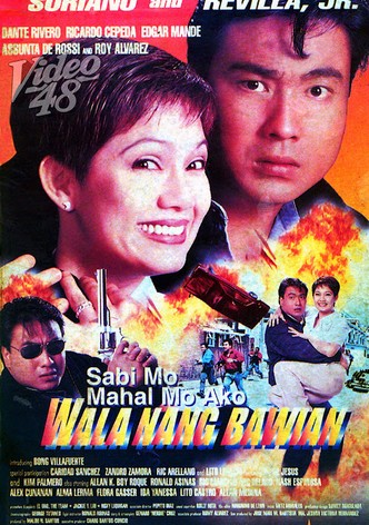 Sabi Mo Mahal Mo Ako, Wala Nang Bawian