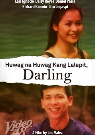 Huwag Na Huwag Kang Lalapit, Darling