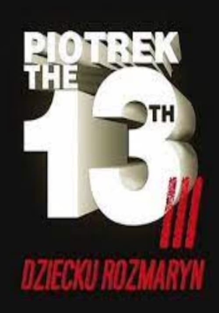 Piotrek Trzynastego 3: Dziecku Rozmaryn