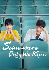 Somewhere Only We Know - Season 1