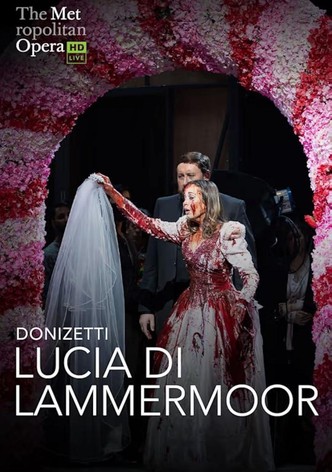 The Metropolitan Opera: Lucia di Lammermoor