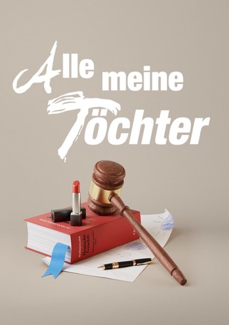 Alle meine Töchter