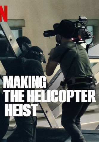 Making The Helicopter Heist