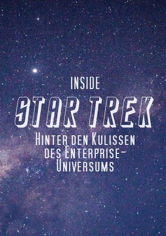 Inside Star Trek: Hinter den Kulissen des Enterprise-Universums