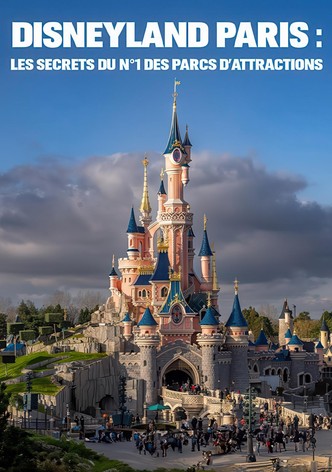 Disneyland Paris : les secrets du n°1 des parcs d'attraction