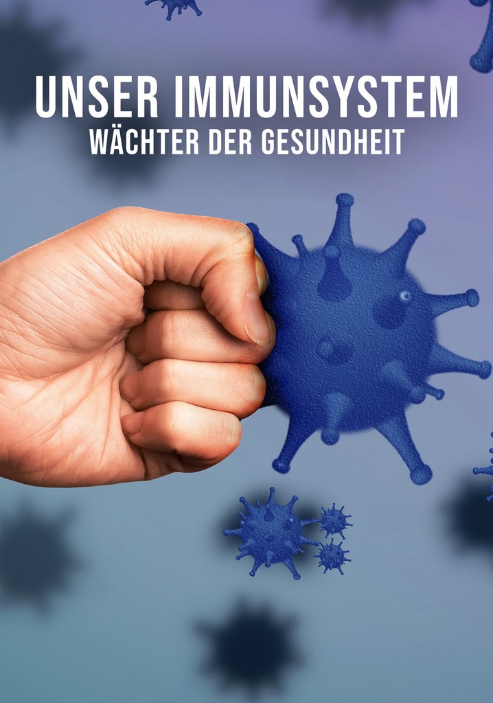 Unser Immunsystem - Wächter der Gesundheit