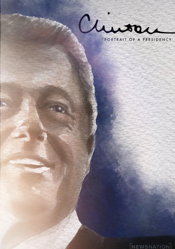 Clinton: Portrait of a Presidency