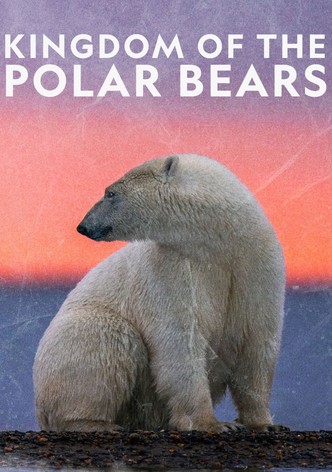 Kingdom of the Polar Bears