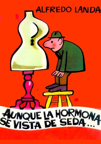 Aunque la hormona se vista de seda...