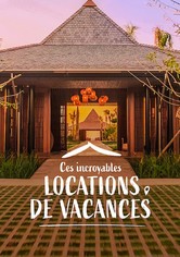 Ces incroyables locations de vacances