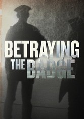 Betraying the Badge