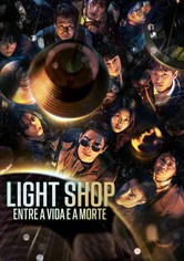 Light Shop: Entre a Vida e a Morte