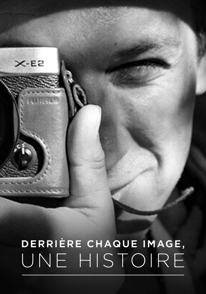 Derrière chaque image, une histoire