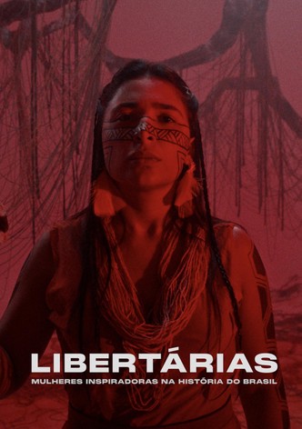 Libertárias - Mulheres Inspiradoras na História do Brasil