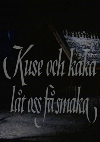 Kuse och kaka, låt oss få smaka