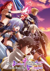 The Healer Who Was Banished from His Party, Is, in Fact, the Strongest - Séria 1