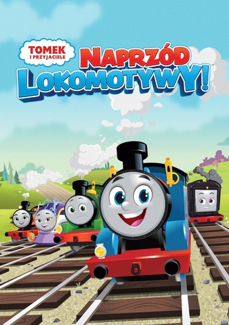 Tomek i przyjaciele: Naprzód Lokomotywy!