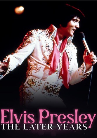 Elvis Presley: The Later Years