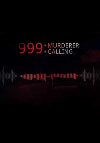 999 Murderer Calling