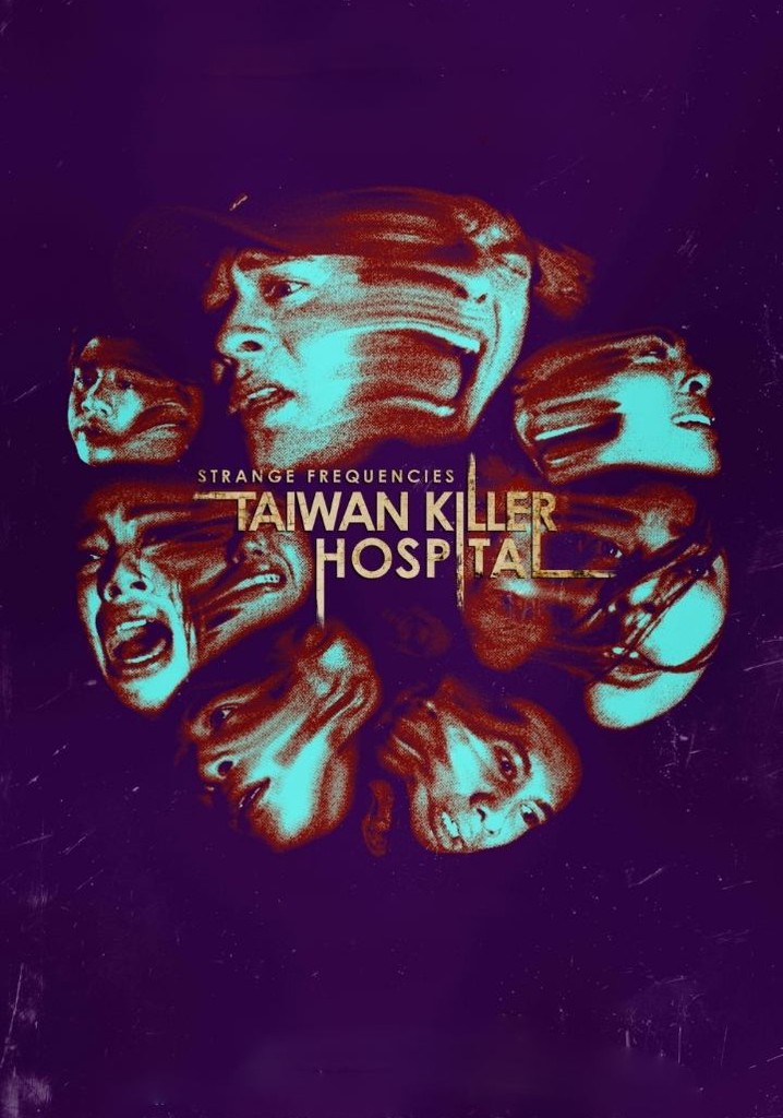 Strange Frequencies: Taiwan Killer Hospital