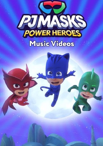 PJ Masks: Power Heroes Music Videos