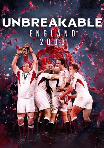 Unbreakable: England 2003