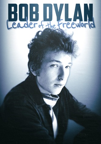 Bob Dylan: Leader of the Freeworld