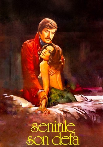 Seninle Son Defa