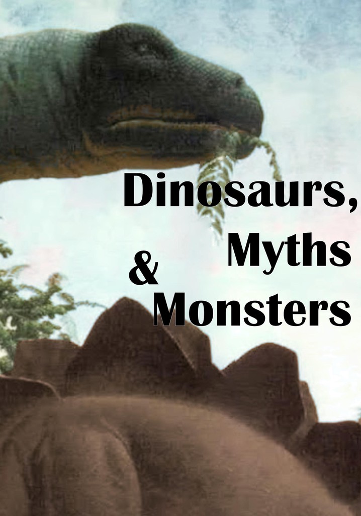 Dinosaurs, Myths and Monsters