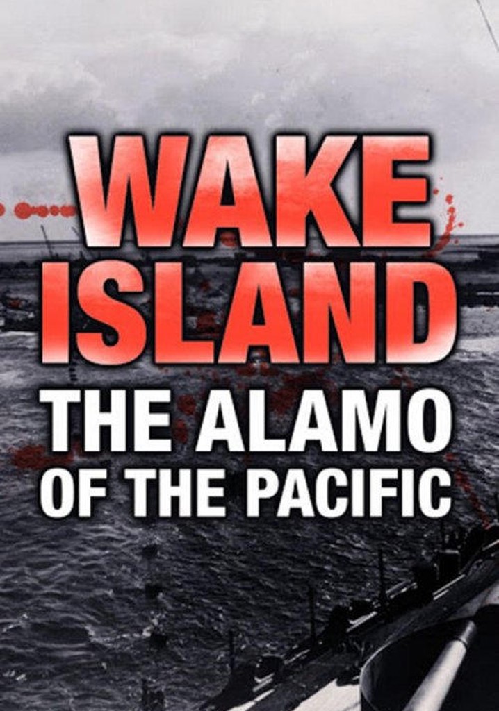 Wake Island: Alamo of the Pacific