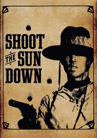 Shoot the Sun Down