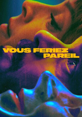 Tu ferais pareil