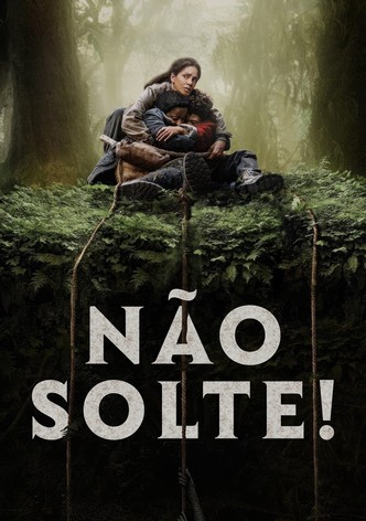 Não Solte!