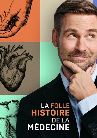 La folle histoire de la médecine