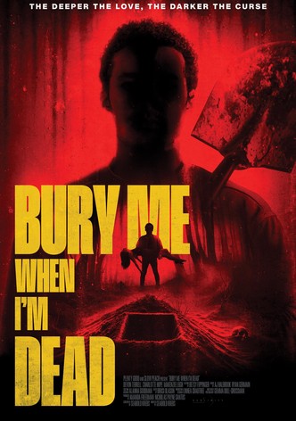 Bury Me When I'm Dead