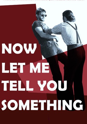 Now Let Me Tell You Something