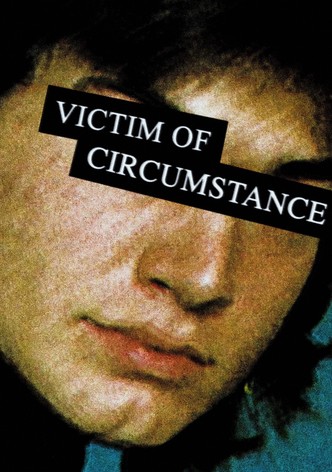 Victim of Circumstance
