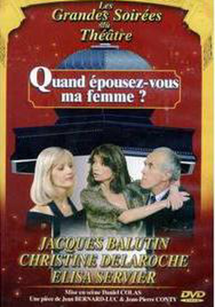 Quand épousez-vous ma femme?