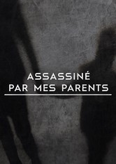 Assassiné par mes parents