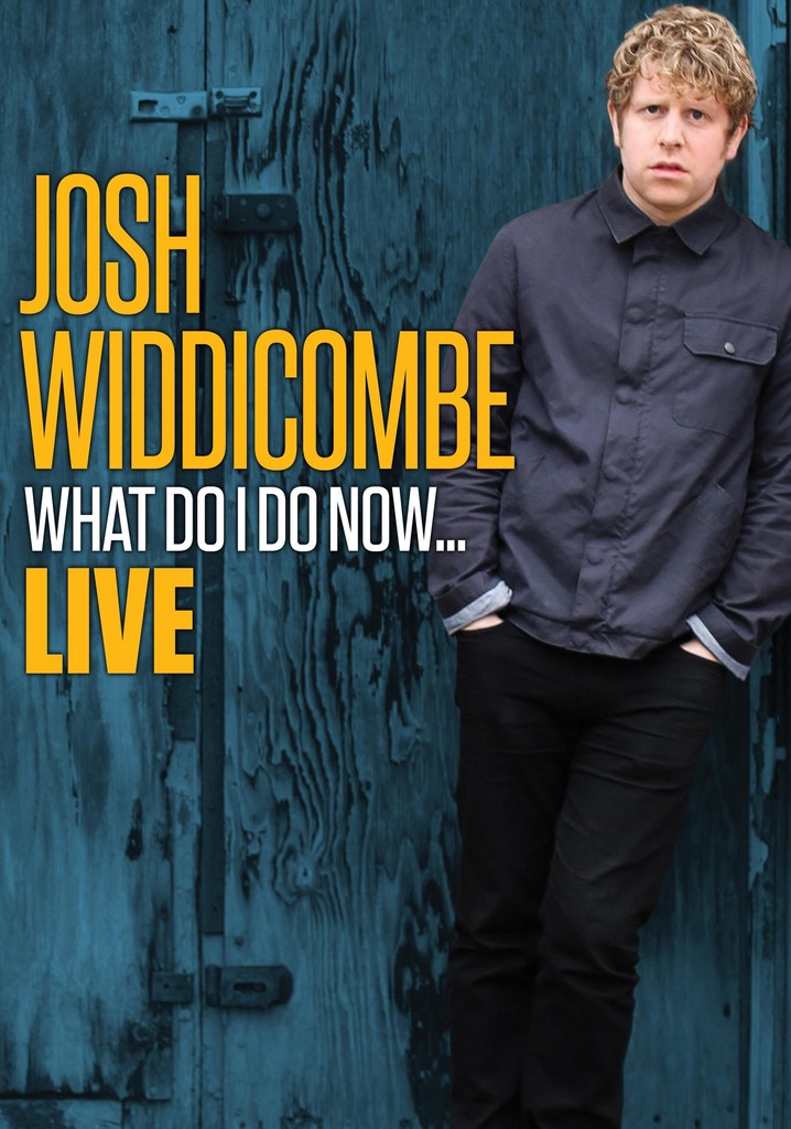 Josh Widdicombe: What Do I Do Now...